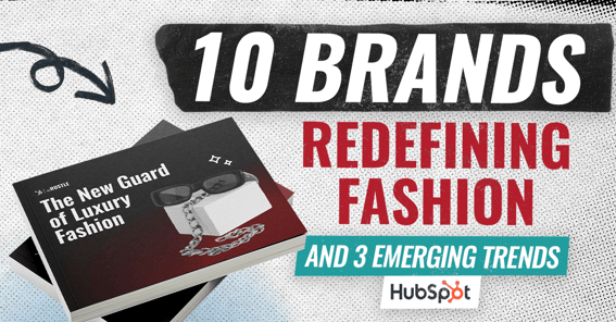 '10 Brands Redefining Fashion and 3 Emerging Trends
