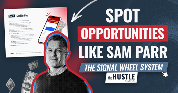 Spot Opportunities Like Sam Parr